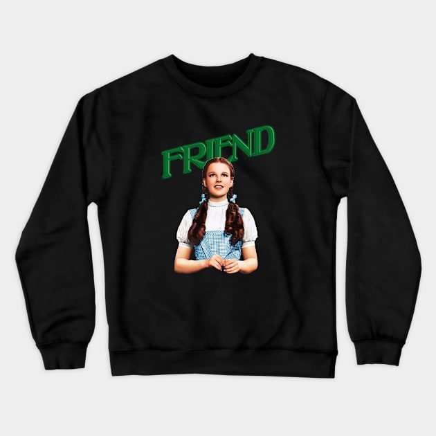 Friend of Dorothy Crewneck Sweatshirt by Camp and Classic